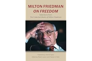 Milton Friedman on Freedom: Selections from The Collected Works of Milton Friedman