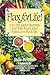 Flax For Life!: 101 Delicious Recipes and Tips Featuring Fabulous Flax Oil by 