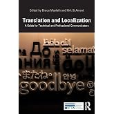Translation and Localization: A Guide for Technical and Professional Communicators (ATTW Series in Technical and Professional Communication)