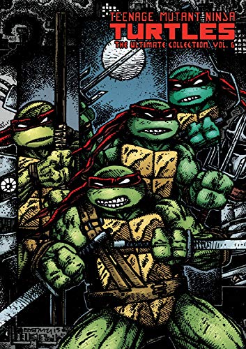 Teenage Mutant Ninja Turtles: The Ultimate Collection Volume 6