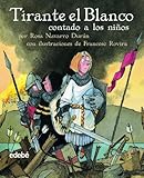 Image de Tirante el Blanco / The White Tirante (Clasicos Contado a los Ninos / Classics Told to the Children) (Spanish Edition)