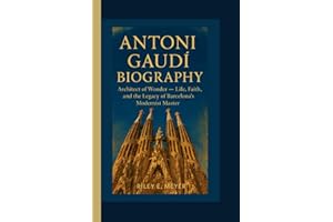 ANTONI GAUDÍ BIOGRAPHY: Architect of Wonder — Life, Faith, and the Legacy of Barcelona’s Modernist Master