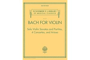 Bach for Violin | Advanced Violin Solo Sheet Music Book for Students and Teachers | Sonatas Partitas Concertos and Arioso Col