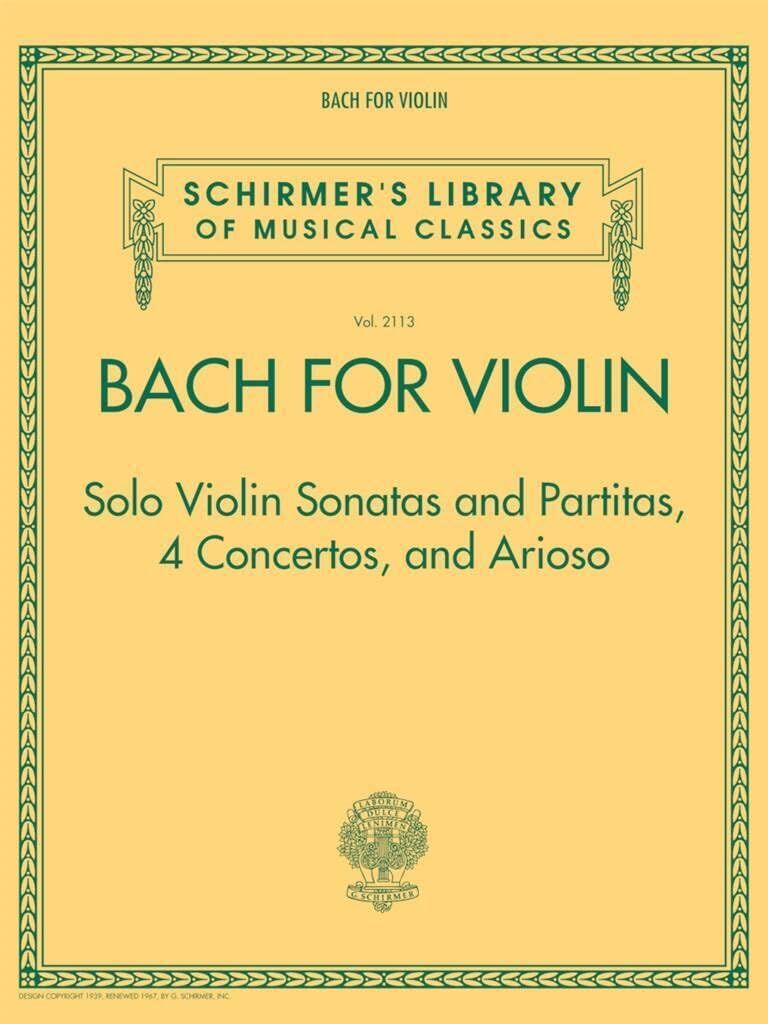 Bach for Violin: Solo Violin Sonatas and Partitas, 4 Concertos and Arioso: Schirmer's Library of Musical Classics Volume 2113