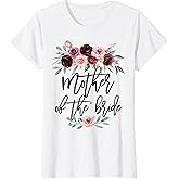Mother of The Bride Bridal Shower Wedding for Bride Mom T-Shirt