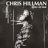 Buy CHRIS HILLMAN - Bidin’ My Time New or Used via Amazon