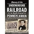 Slavery & the Underground Railroad in South Central Pennsylvania (American Heritage)