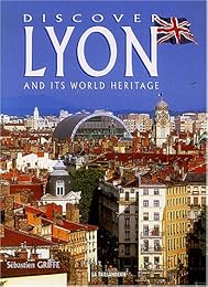 Discover Lyon and its world heritage
