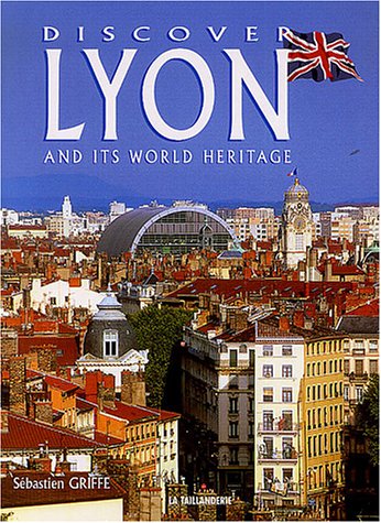 Discover Lyon and its world heritage