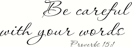 Image result for BE CAREFUL WITH YOUR WORDS