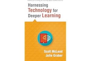 Harnessing Technology for Deeper Learning (A Quick Guide to Educational Technology Integration and Digital Learning Spaces) (Solutions for Creating the Learning Spaces Students Deserve)