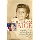 Condoleezza Rice: A Memoir of My Extraordinary, Ordinary Family and Me
