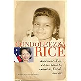 Condoleezza Rice: A Memoir of My Extraordinary, Ordinary Family and Me