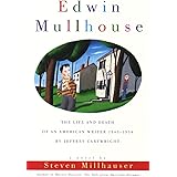 Edwin Mullhouse: The Life and Death of an American Writer 1943-1954 by Jeffrey Cartwright