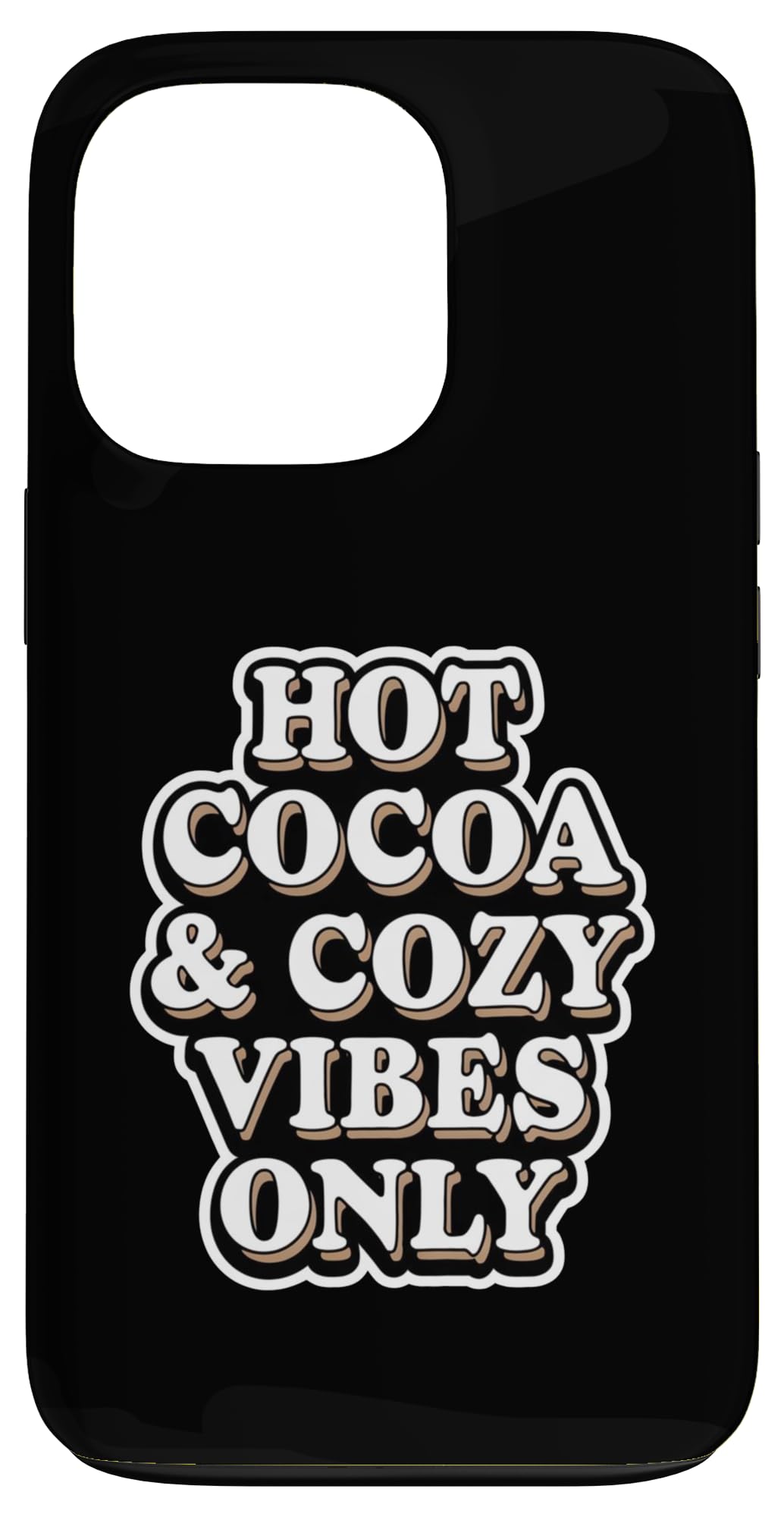 iPhone 13 Pro Hot Cocoa & Cozy Vibes Only Winter Hot Chocolate Lover Case