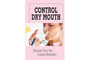 Control Dry Mouth: Discover Over The Counter Remedies
