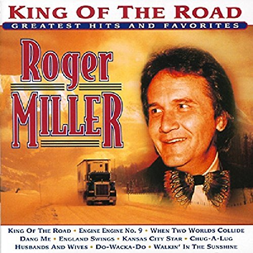 ROGER MILLER - Roger Miller - King Of The Road: Greatest Hits &amp; Favorites - Zortam Music