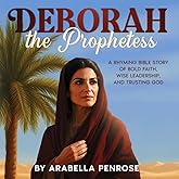 Deborah the Prophetess: A Rhyming Bible Story of Bold Faith, Wise Leadership, and Trusting God (Real Women Heroes of the Bible)