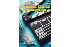 COMMENT ECRIRE UN SCENARIO (French Edition)