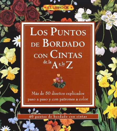 Los puntos de bordado con cintas de la A a la Z/ The Points of Knitting with Lace from A to Z (Spanish Edition)
