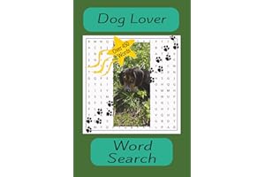 Dog Lover Word Search: Word Searches with Easy to Read Print for Dog Lovers. Everything from, Dog Breeds, Names, Cuteness and