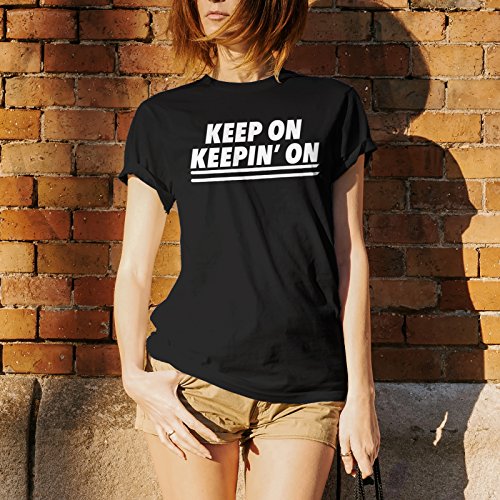 Keep-On-Keepin-On-Funny-Motivational-Movie-Quote-Graphic-T-Shirt