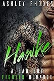 Hawke: A Bad Boy Fighter Romance (With bonus book Sons of Flame MC)