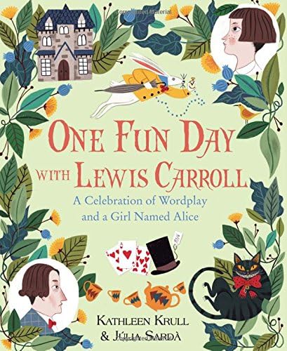 One Fun Day with Lewis Carroll: A Celebration of Wordplay and a Girl Named Alice