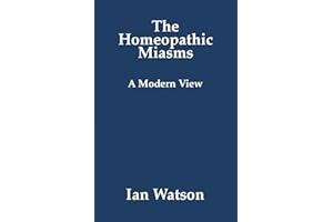 The Homeopathic Miasms - A Modern View