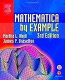 Mathematica by Example, Abell, Martha L. and Braselton, James P., 0120415631