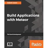 Build Applications with Meteor: Isomorphic JavaScript web development