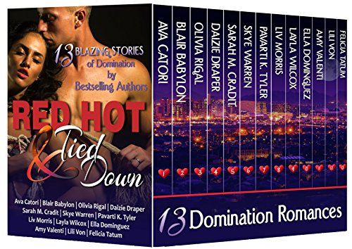 Red Hot and Tied Down (13 Hot and Spicy Erotic Romances featuring Billionaires, Policemen, Doctors, Cowboys, and Dominant Alpha Males) (Red Hot Boxed Sets)