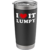 I Love It Lumpy, I Heart It Lumpy Stainless Steel Insulated Tumbler