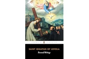 Personal Writings: Reminiscenes, Spiritual Diary, Select Letters--Including the Text of The Spiritual Exercises