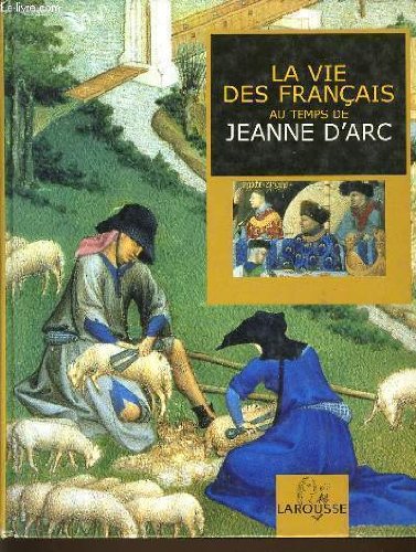 La  vie des Français au temps de Jeanne d'Arc