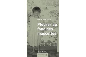 Pleurer au fond des mascottes (French Edition)