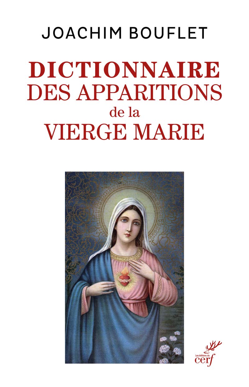 Amazon Fr Dictionnaire Des Apparitions De La Vierge Marie Bouflet Joachim Livres