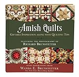 Amish Quilts: Giftable Inspiration along with Quilting Tips by Wanda E. Brunstetter, Richard Brunstetter