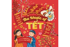 The Magic of Tết: A Vietnamese Lunar New Year Bilingual Children's Book (Learn Vietnamese)