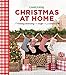 Country Living Christmas at Home: Holiday Decorating - Crafts - Recipes by Country Living