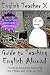 English Teacher X Guide To Teaching English Abroad (ETX Classroom Guides That Don't Suck Book 1)