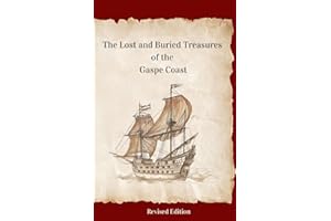 The Lost and Buried Treasures of the Gaspe Coast