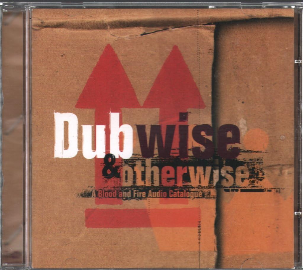 Dubwise & Otherwise: A Blood And Fire Audio Catalogue