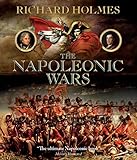 The Napoleonic Wars by Richard Holmes