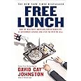 Free Lunch: How the Wealthiest Americans Enrich Themselves at Government Expense (and Stick You with the Bill)