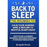 Back To Sleep | Insomnia and Sleep Anxiety Relief Without Medication / Drugs: A Fresh & Personal Perspective From a Former Insomniac
