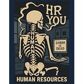 HR YOU: A Complete Hands-On Guide to HR Tasks, Compliance, and Workplace Solutions