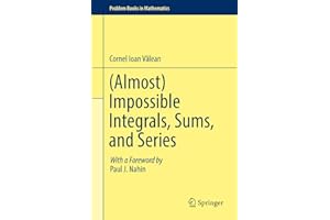 (Almost) Impossible Integrals, Sums, and Series (Problem Books in Mathematics)