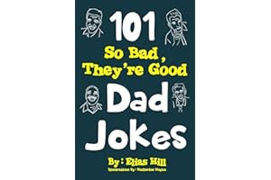 101 So Bad, They're Good Dad Jokes