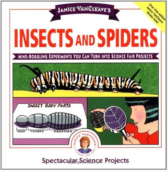 Janice Vancleave S Insects And Spiders Mind Boggling Experiments You Can Turn Into Science Fair Projects Vancleave Janice 9780471163961 Amazon Com Books